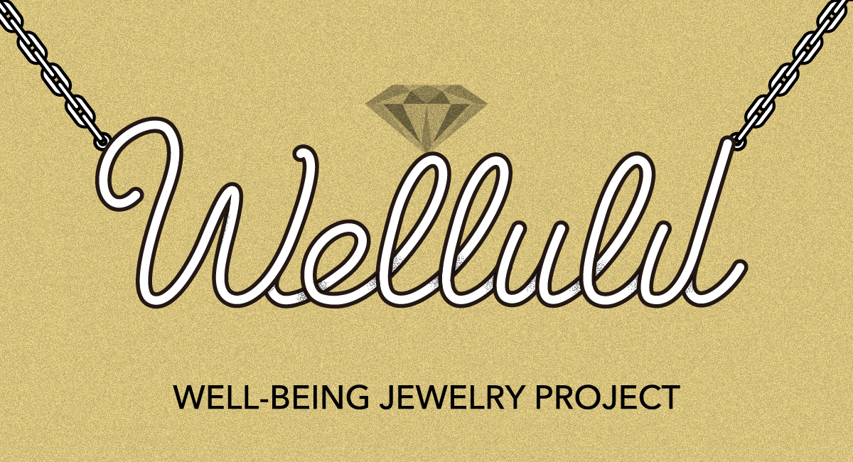 WELL-BEING JEWELRY PROJECT